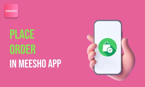How to Place Order in Meesho App